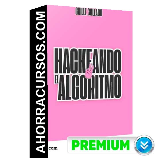 Hackeando El Algoritmo - Guille Collado