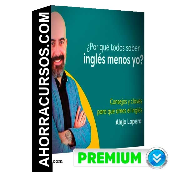 Por qué Todos Saben Inglés Menos yo 4.0 - Alejo Lopera