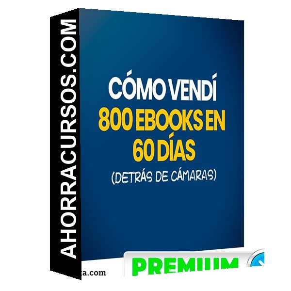 Cómo Vendí 800 Ebooks en 60 Días (Detrás - Cámaras)