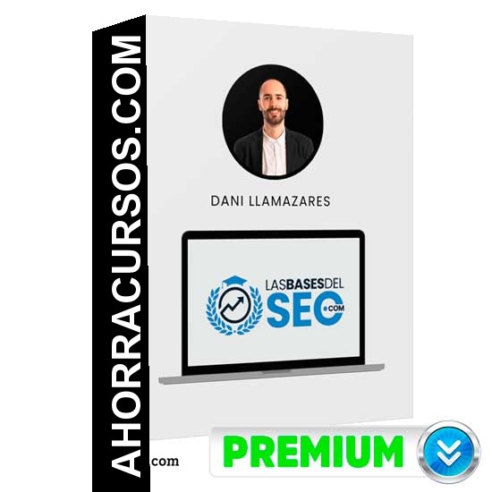 Las Bases Del Seo de Dani Llamazares y Dean Romero