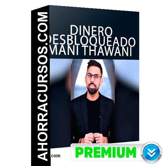Dinero Desbloqueado - Mani Thawani