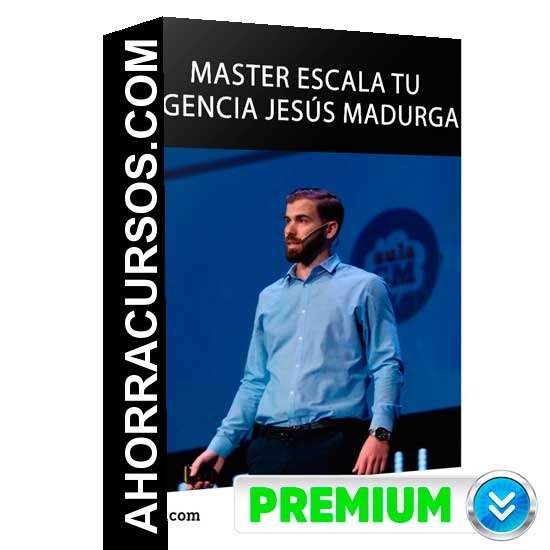 Master Escala Tu Agencia - Jesús Madurga