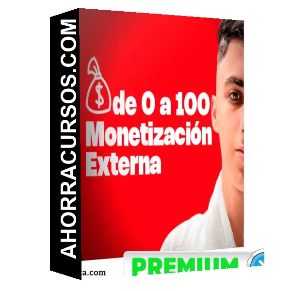 De 0 a 100 Monetización Externa - YT Millonario