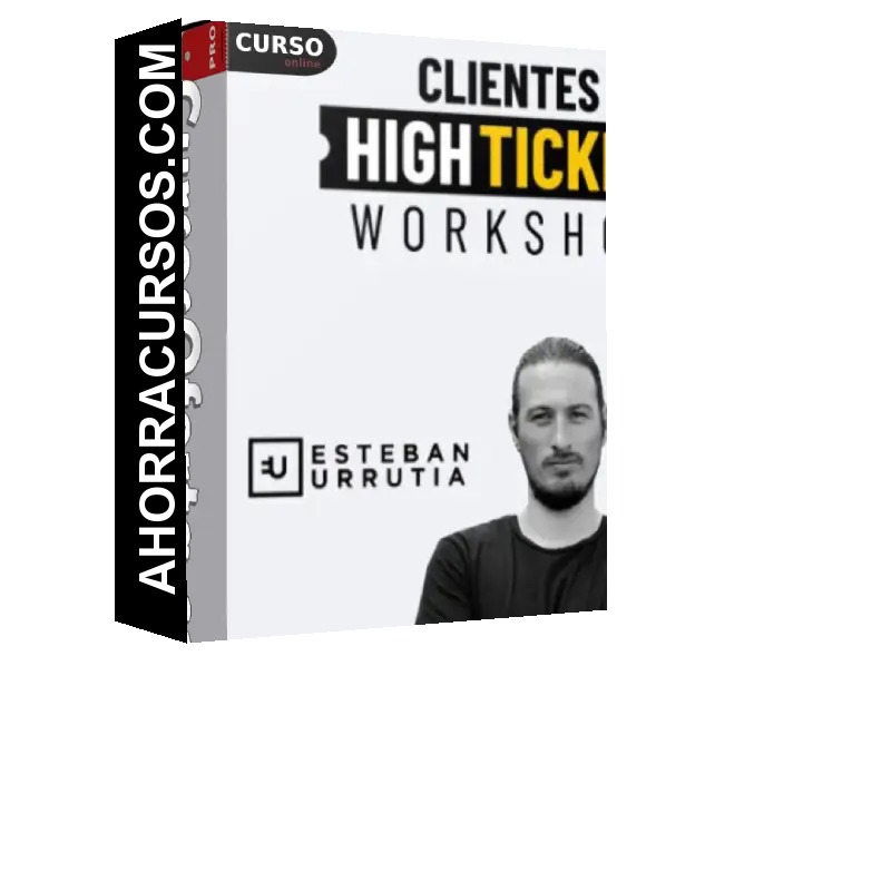 Workshop clientes high ticket de Esteban Urrutia