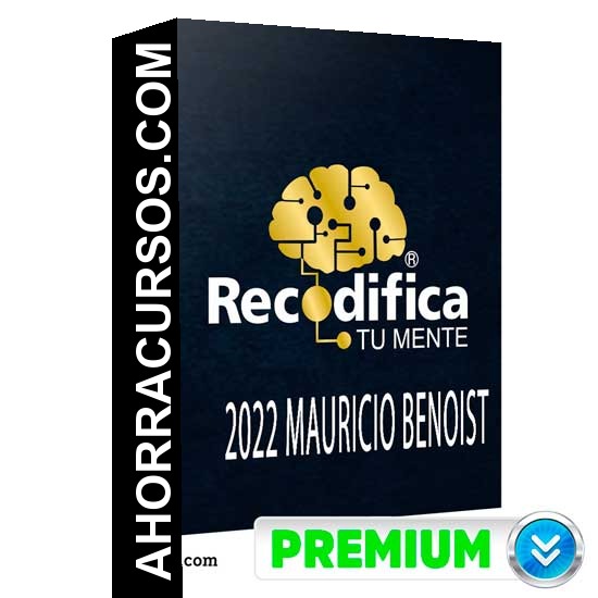 Recodifica tu mente - Mauricio Benoist