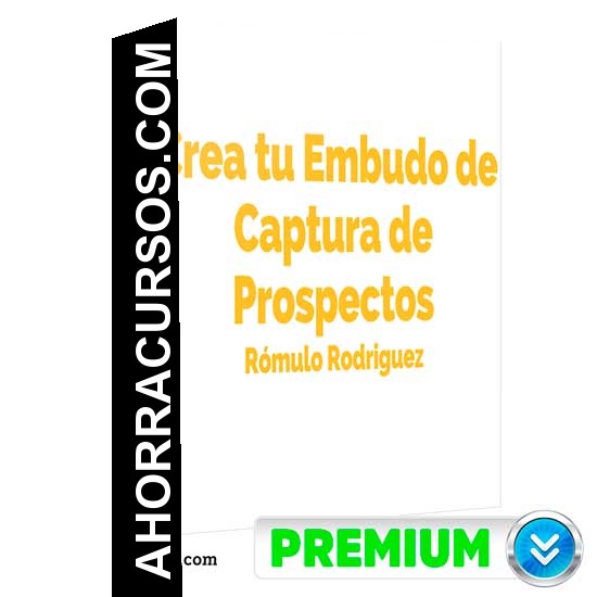Crea tu Embudo de Captura de Prospectos - Rómulo Rodriguez