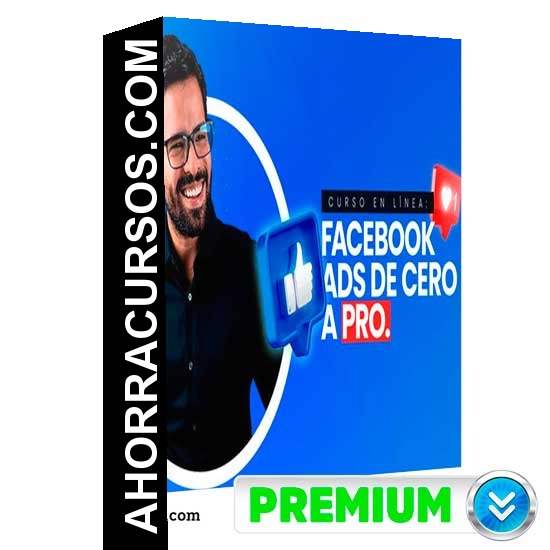 Facebook Ads de Cero a Pro - Luis tenorio  [Actualización]