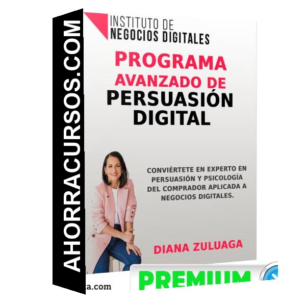 Programa Avanzado - Persuasión Digital – Diana Zuluaga