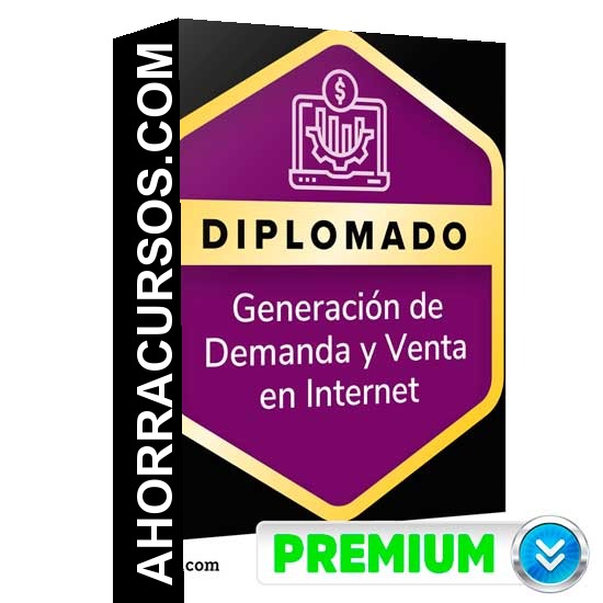 Diplomado en Generación de Demanda y Ventas en Internet