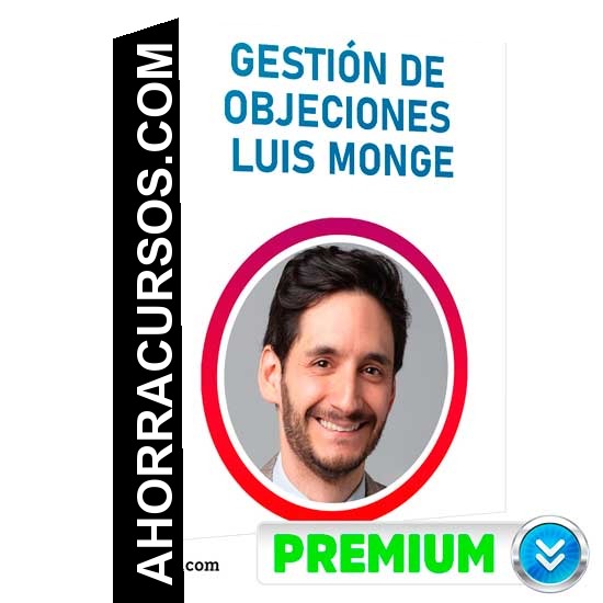 Gestión de objeciones - Luis Monge