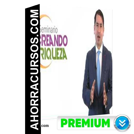 Seminario Creando Riquezas - Alejandro Cardona