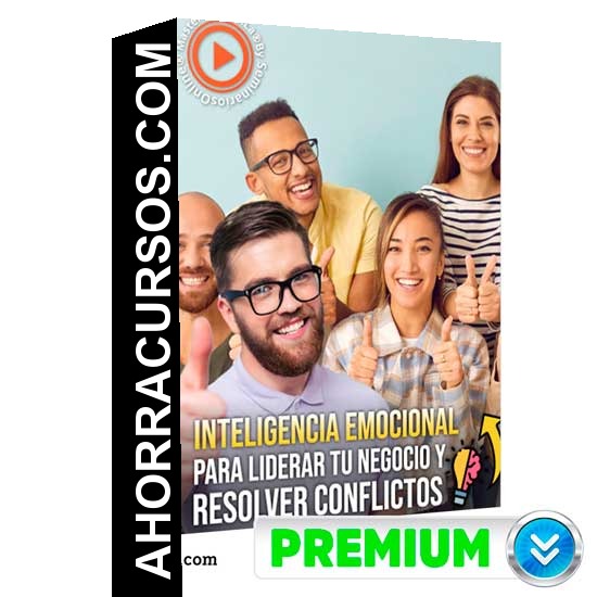 Inteligencia Emocional Para Liderar Tu Negocio Y Resolver Conflictos