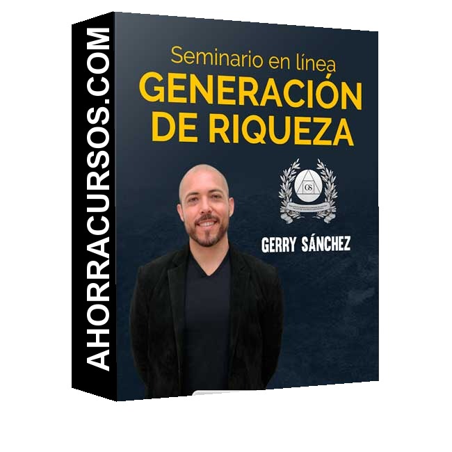 Seminario Generación - Riqueza – Gerry Sánchez