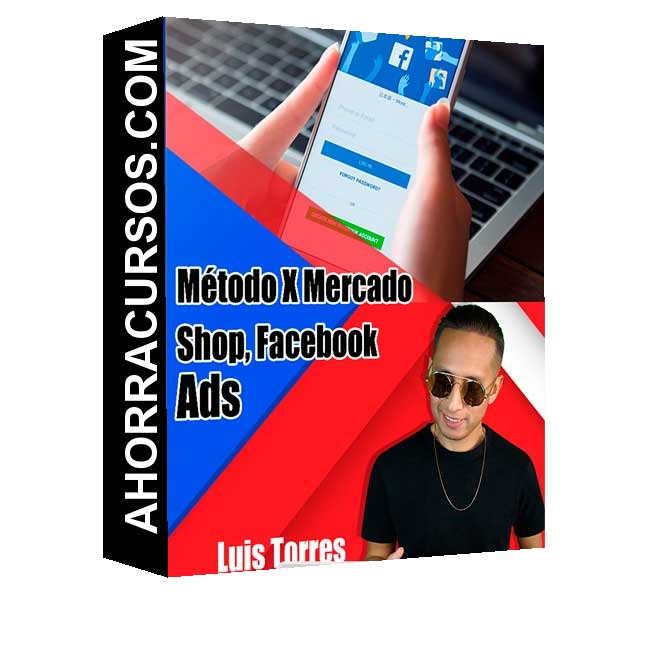 Método X Mercado Shop y Facebook Ads – Luis Torres