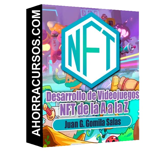 Desarrollo de Videojuegos NFT - la A a la Z – Juan G. Gomila Salas