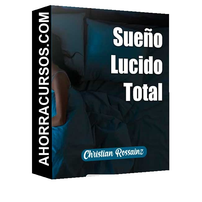 Sueño Lucido Total – Christian Rossainz