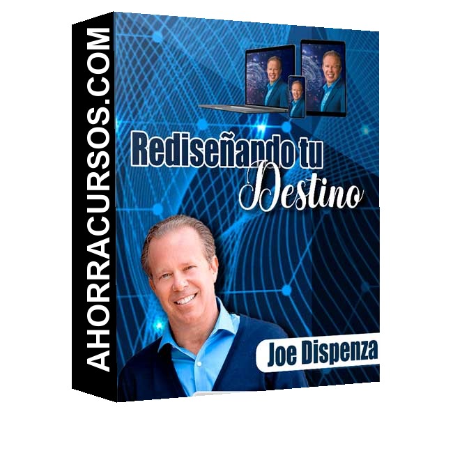 Rediseñando tu Destino – Joe Dispenza