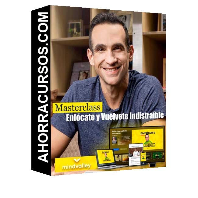 Masterclass Enfócate y Vuélvete Indistraíble – MindValley