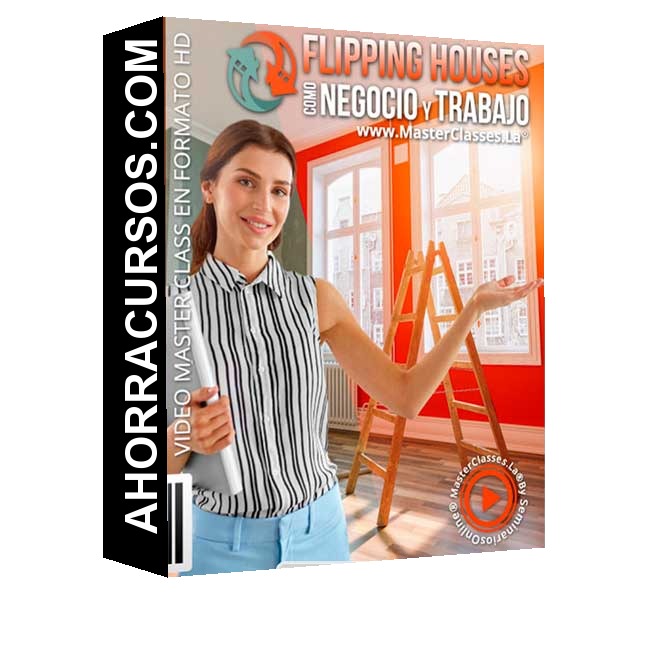 Flipping Houses como Negocio y Trabajo – MasterClasses.La