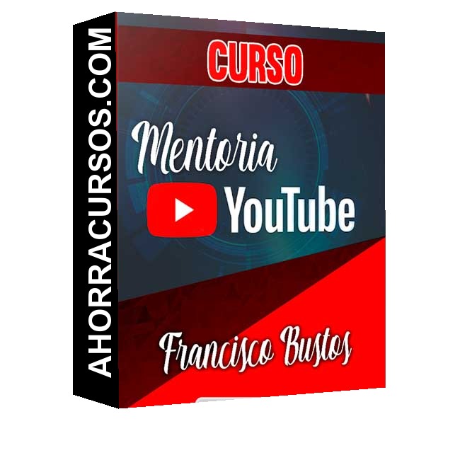 Mentoría YouTube Ads – Francisco Bustos