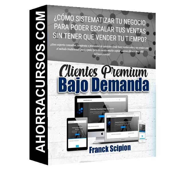 Clientes Premium Bajo Demanda – Franck Scipion