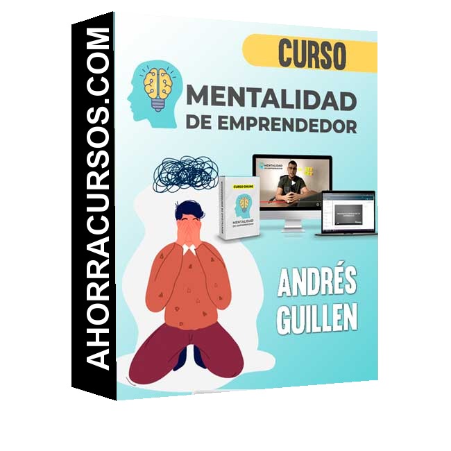 Curso Mentalidad de Emprendedor – Andrés Guillen