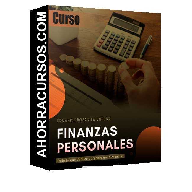 Curso Finanzas Personales – Eduardo Rosas