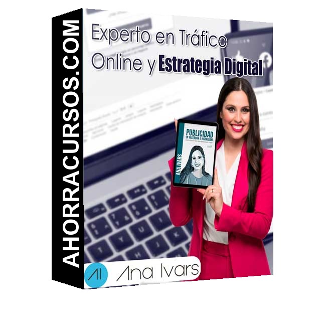 Experto en Tráfico Online y Estrategia Digital – Ana Ivars