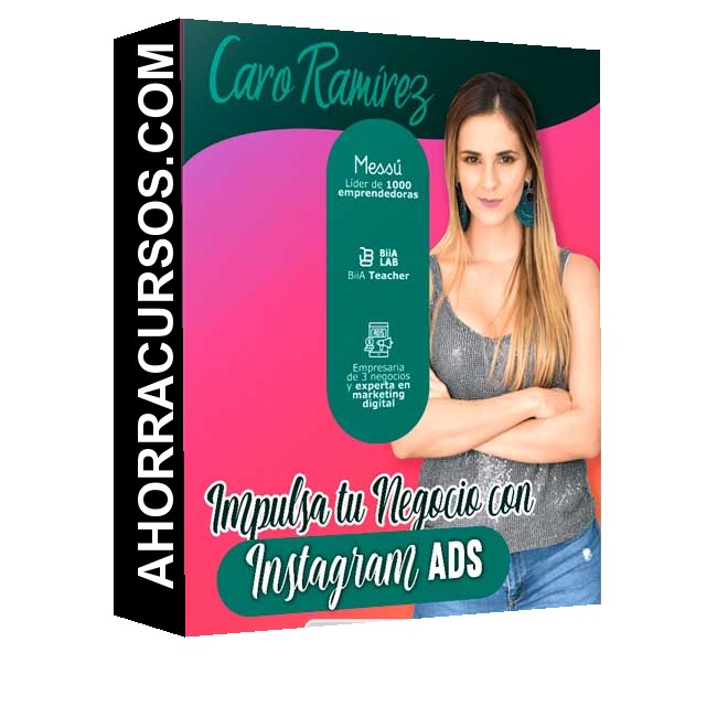 Curso Impulsa tu Negocio con Instagram ADS – Caro Ramirez