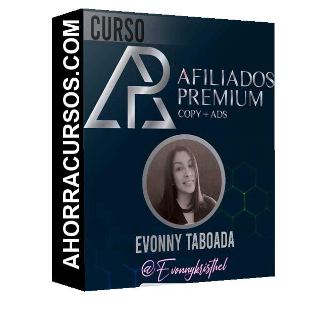 Curso Afiliados Premium (Copy + Ads) – Evonny Taboada Arevalo