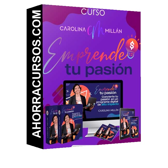 Curso Emprende tu pasion – Carolina Milan