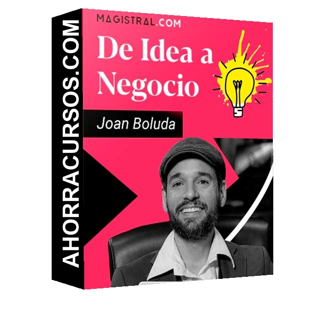 Curso - idea a negocio – Joan Boluda