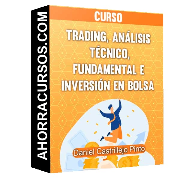 Curso Trading, Análisis Técnico, Fundamental e Inversión en Bolsa – Daniel Castrillejo Pinto