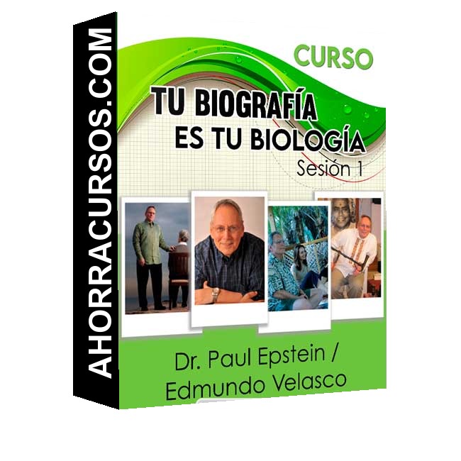 Curso Tu Biografía es tu Biología Sesión 1 – Dr. Paul Epstein, Edmundo Velasco