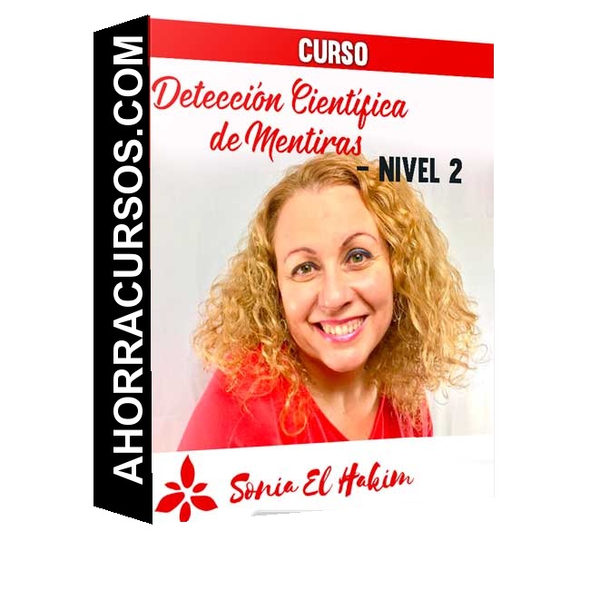 Curso Detección Científica - Mentiras  Nivel 2 – Sonia El Hakim López