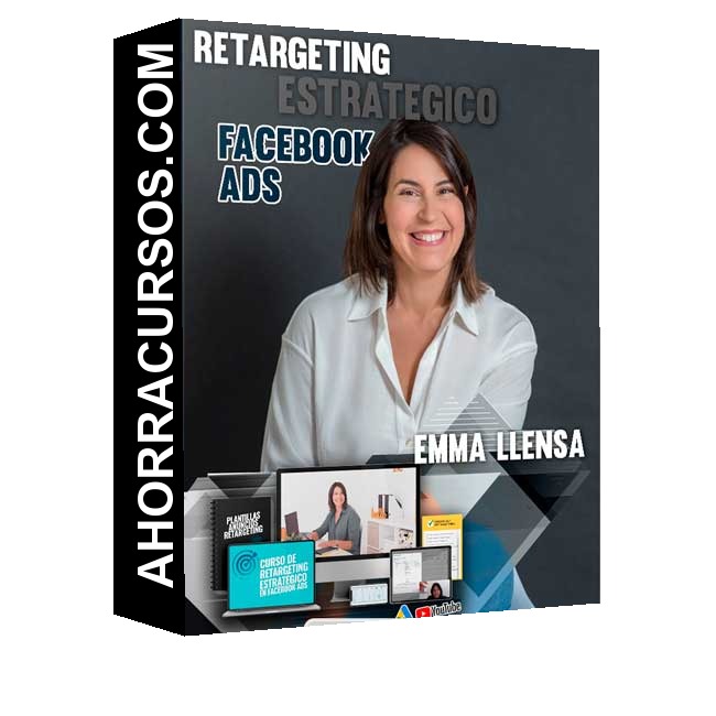 Curso RETARGETING ESTRATEGICO FACEBOOK ADS – EMMA LLENSA