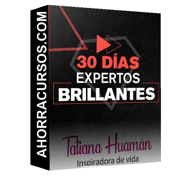 30 Días Expertos Brillantes – Tatiana Huaman
