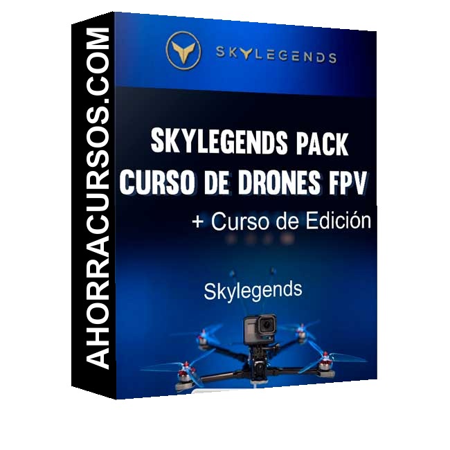 Curso SKYLEGENDS PACK Curso de Drones FPV  Curso de Edición – Skylegends