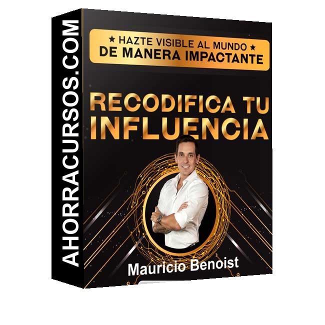 Curso Recodifica tu Influencia – Mauricio Benoist