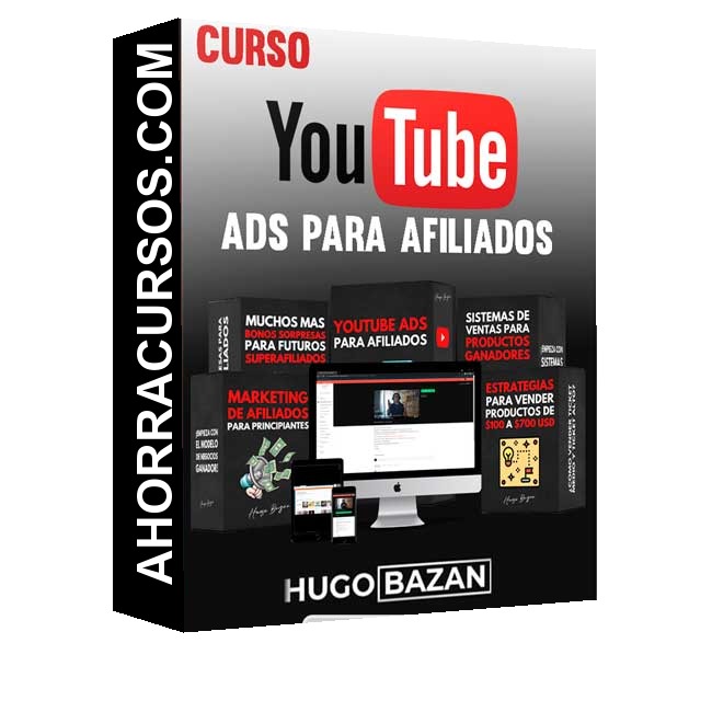 Curso Youtube Ads para Afiliados – Hugo Bazán