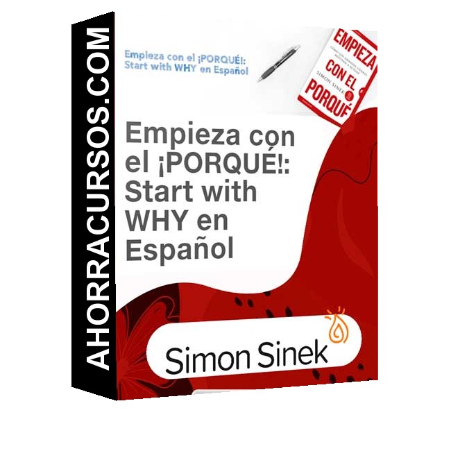 Curso Empieza con el porqué – Simon Sinek