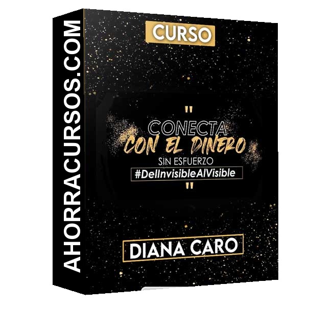 Curso Conecta con el Dinero sin Esfuerzo – Diana Caro