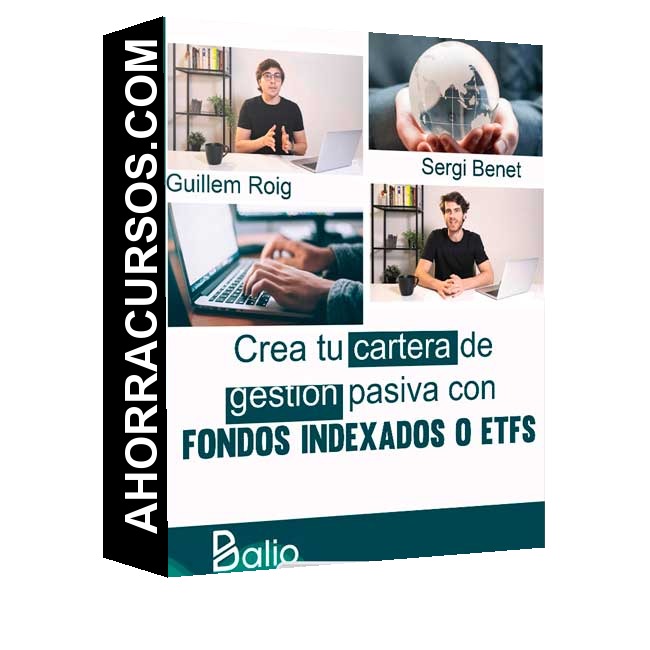 Curso Crea tu cartera - gestión pasiva con fondos indexados o ETFs – Guillem Roig y Sergi Benet
