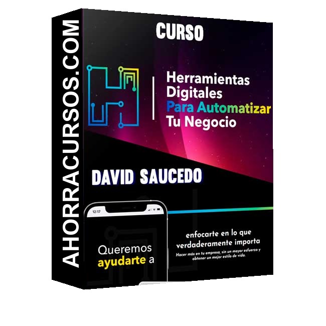 Curso Herramientas Digitales para Automatizar Tu Negocio – David Saucedo