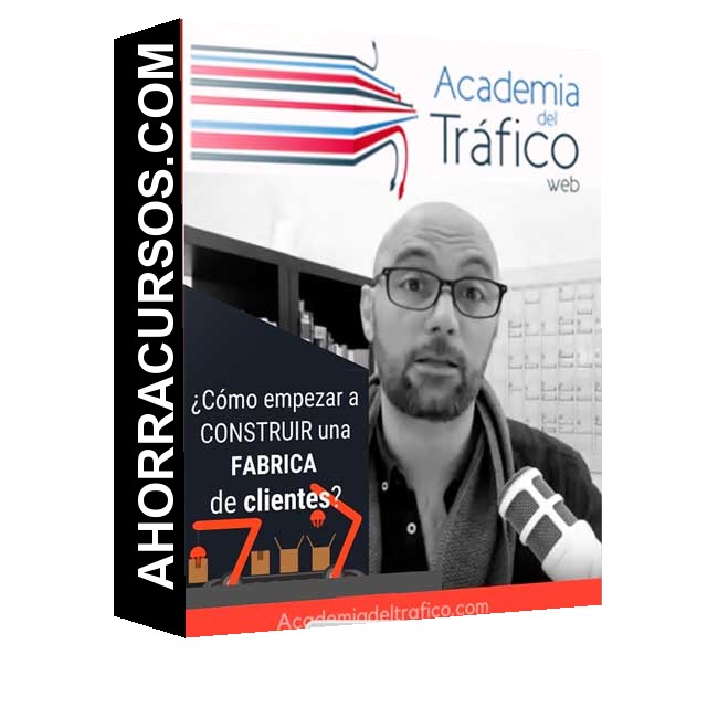 Curso La fábrica de clientes- Academia - Trafico