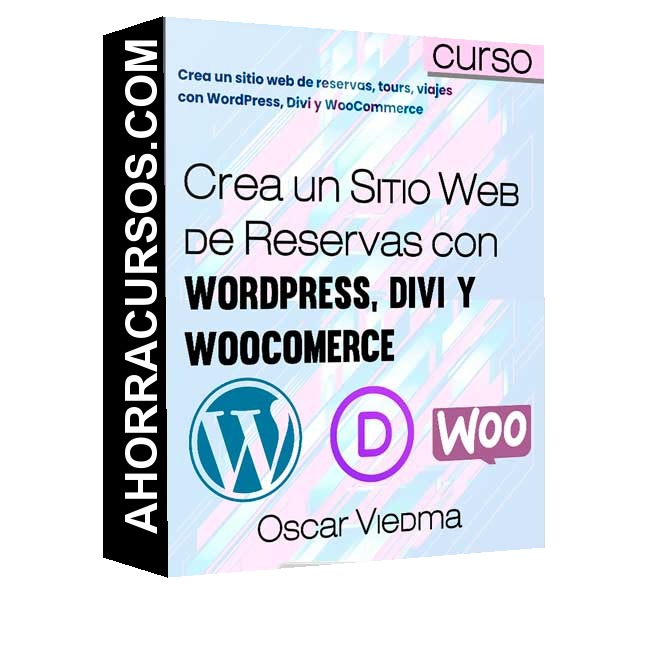 Curso Crea un Sitio Web - Reservas con WordPress, Divi y Woocomerce – Oscar Viedma