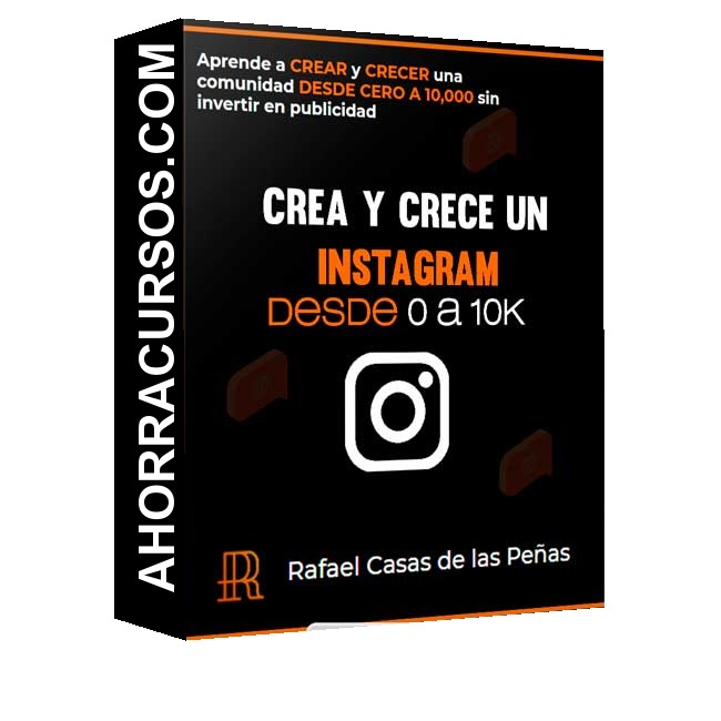Curso Crea y crece un Instagram desde 0 a 10k – Rafael casas - las Peñas