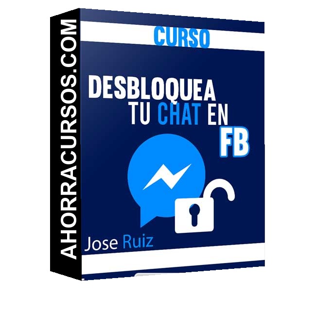 Curso Desbloquea tu Chat en FB – Jose Ruiz