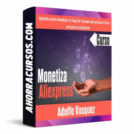 [$ 19,00] Curso Monetiza Aliexpress – Adolfo Vasquez