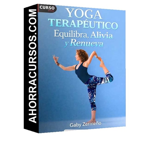 Yoga Terapéutico Equilibra, Alivia y Renueva - Gaby Zermeño